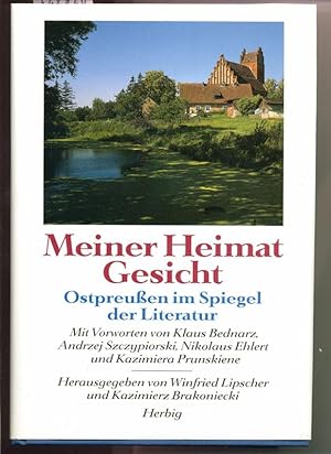 Imagen del vendedor de Meiner Heimat Gesicht - Ostpreuen im Spiegel der Literatur a la venta por Antiquariat Hoffmann