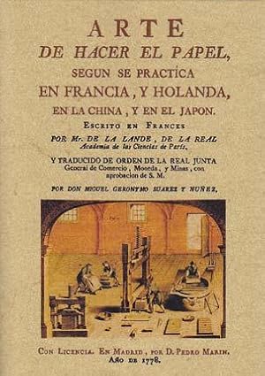 ARTE DE HACER EL PAPEL SEGUN SE PRACTICA EN FRANCIA Y HOLANDA, EN LA CHINA Y EN EL JAPON