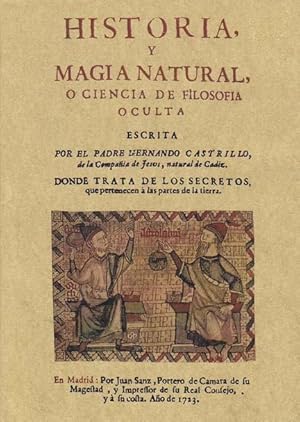 HISTORIA Y MAGIA NATURAL O CIENCIA DE LA FILOSOFIA OCULTA. Con nuevas noticias de los mas profund...