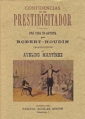 CONFIDENCIAS DE UN PRESTIDIGITADOR. Una vida de artista (2 Tomos en un volumen)