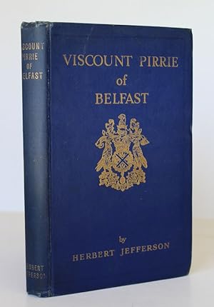 VISCOUNT PIRRIE OF BELFAST .; Introduction by Sir Archibald Hurd