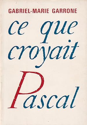 Seller image for Ce que Croyait Pascal for sale by ARTLINK
