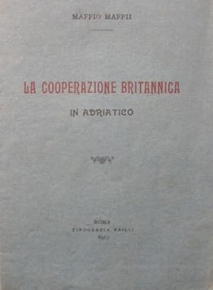 Imagen del vendedor de La cooperazione britannica in Adriatico. a la venta por Libreria La Fenice di Pietro Freggio