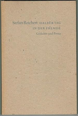 Immagine del venditore per Halber Tag in der Fremde. Gedichte und Prosa. 1964 bis 1989. Herausgegeben von Dierk Rodewald. venduto da Antiquariat Fluck