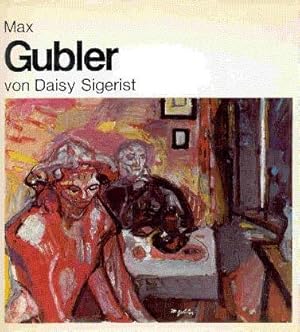 Bild des Verkufers fr Max Gubler. zum Verkauf von Galerie Joy Versandantiquariat  UG (haftungsbeschrnkt)