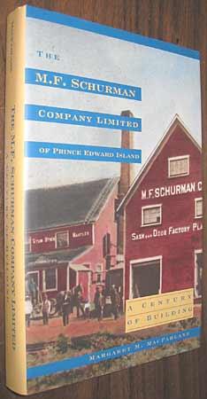 The M. F. Schurman Company Limited of Prince Edward Island. : A Century of Building