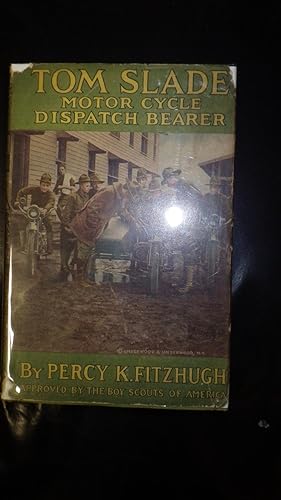 Imagen del vendedor de Tom Slade, Motor Cycle Dispatch Bearer By Fitzhugh, Percy Keese, Series #7, With RARE VINTAGE COLOR DustJacket of Men in Military Brown Uniforms By Underwood & Underwood, NY. , Hats & Duty Around the MotorBikes, Published with the Approval of the Boy Sc a la venta por Bluff Park Rare Books
