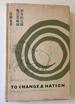 Immagine del venditore per To Change A Nation: Propaganda and Indoctrination in Communist China venduto da M.S.  Books