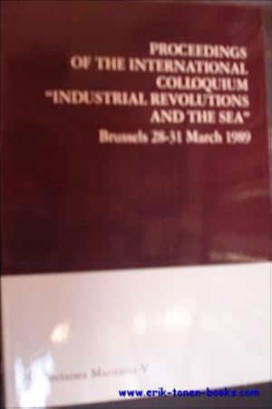 Imagen del vendedor de PROCEEDINGS OF INTERNATIONAL COLLOQUIUM INDUSTRIAL REVOLUTIONS AND THE SEA. Collectanea Maritima V. a la venta por BOOKSELLER  -  ERIK TONEN  BOOKS