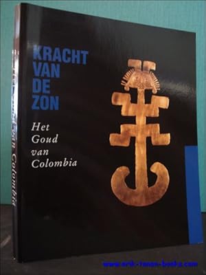 Image du vendeur pour KRACHT VAN DE ZON. HET GOUD VAN COLOMBIA. mis en vente par BOOKSELLER  -  ERIK TONEN  BOOKS