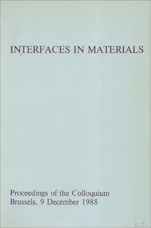 Image du vendeur pour Interfaces in Materials. Proceedings of the Colloquium. Brussels, 9 December 1988. mis en vente par BOOKSELLER  -  ERIK TONEN  BOOKS