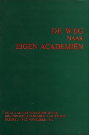 Image du vendeur pour Colloquium. De weg naar eigen Academien - 1772-1938 - Brussel, 18-20 november 1982. mis en vente par BOOKSELLER  -  ERIK TONEN  BOOKS