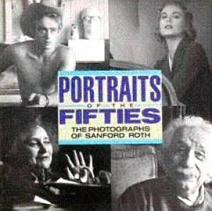 Bild des Verkufers fr Portraits of the Fifties: The Photographs of Sanford Roth zum Verkauf von LEFT COAST BOOKS