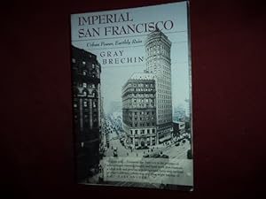 Bild des Verkufers fr Imperial San Francisco. Urban Power, Earthly Ruin. zum Verkauf von BookMine