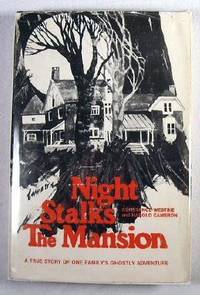 Night Stalks The Mansion: A True Story Of One Family's Ghostly Adventure