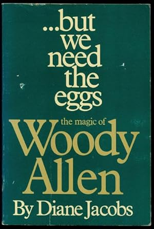 . . . BUT WE NEED THE EGGS: The Magic of Woody Allen