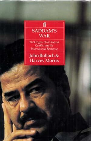 Saddam's War : The origins of the Kuwait conflict and the international response