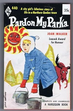 PARDON MY PARKA (Harlequin #440 - October 1958) Winner of the LEACOCK AWARD for HUMOR;