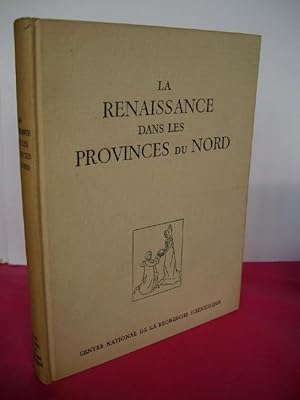 Imagen del vendedor de LA RENAISSANCE DANS LES PROVINCES DU NORD. Entretiens D'arras, 17-20 Juin 1954 a la venta por LOE BOOKS
