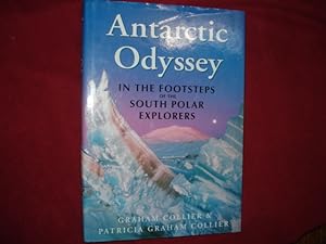 Seller image for Antarctic Odyssey. In the Footsteps of the South Polar Explorers. for sale by BookMine