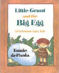 Seller image for Little Grunt and the Big Egg: A Prehistoric Fairy Tale for sale by The Book Faerie