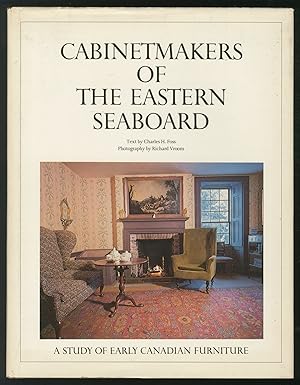 Seller image for Cabinetmakers of the Eastern Seaboard: A Study of Early Canadian Furniture for sale by Between the Covers-Rare Books, Inc. ABAA