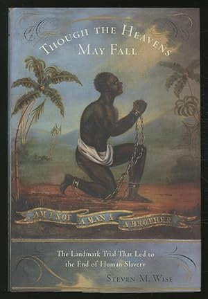 Bild des Verkufers fr Though the Heavens May Fall: The Landmark Trial That Led to the End of Human Slavery zum Verkauf von Between the Covers-Rare Books, Inc. ABAA