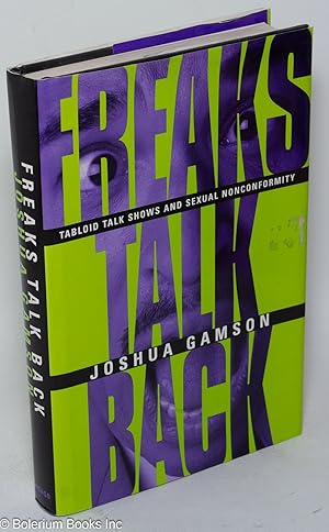 Seller image for Freaks talk back; tabloid talk shows and sexual nonconformity for sale by Bolerium Books Inc.