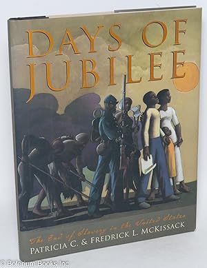 Days of Jubilee; the end of slavery in the United States