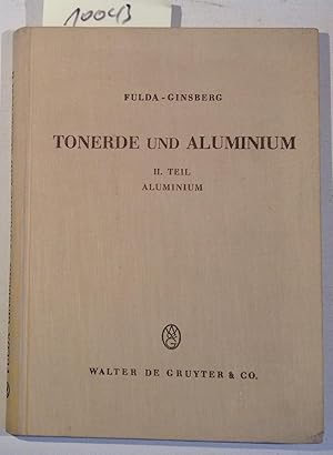 Das Aluminium - Tonerde Und Aluminium II. Teil - Ergebnisse und Erfahrungen aus der Betriebspraxi...
