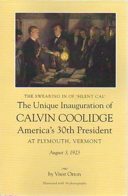 Bild des Verkufers fr Calvin Coolidge's Unique Vermont Inauguration: The Facts Winnowed from the Chaff, etc. zum Verkauf von Bookfeathers, LLC