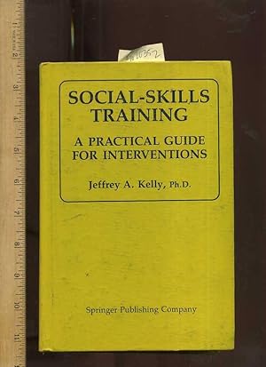 Seller image for Social Skills Training : A Practical Guide for Interventions [Critical / Practical Study ; Review Reference ; Biographical, Detailed in Depth research] for sale by GREAT PACIFIC BOOKS