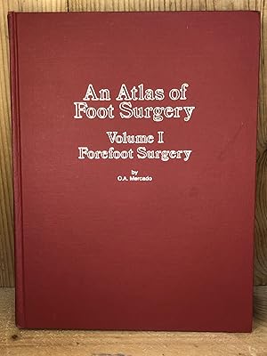 AN ATLAS OF FOOT SURGERY, VOLUME 1, FOREFOOT SURGERY