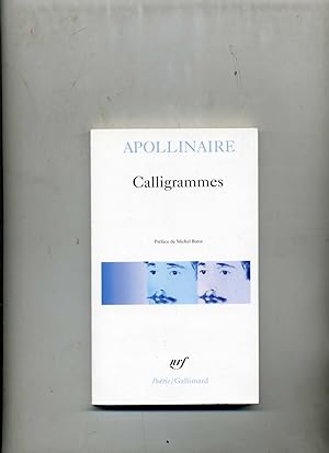 CALLIGRAMMES. Poèmes de la paix et de la guerre ( 1913 - 1916 ).Préface de Michel Butor