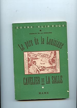Seller image for Le Pre de la Louisiane CAVELIER DE LA SALLE. for sale by Librairie CLERC