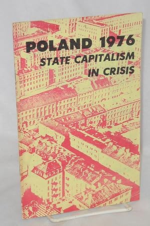 Poland 1976; state capitalism in crisis