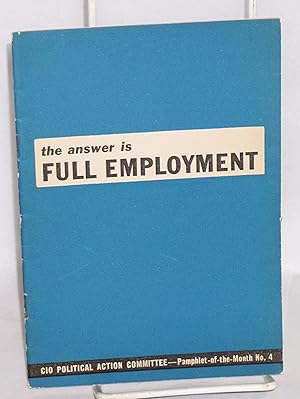 The answer is full employment. Illustrations by William Krokyn