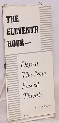 The eleventh hour -- defeat the new fascist threat!