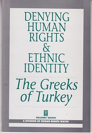 Denying Human Rights & Ethnic Identity: The Greeks of Turkey