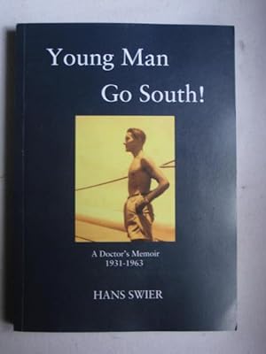 Young Man Go South! : A Doctor's Memoir 1931-1963