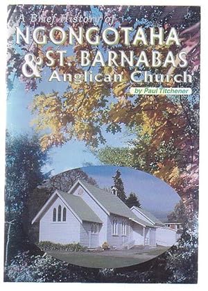 Image du vendeur pour A Brief History of Ngongotaha & St. Barnabas Anglican Church mis en vente par Renaissance Books, ANZAAB / ILAB