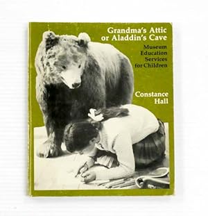 Bild des Verkufers fr Grandma's Attic or Aladdin's Cave Museum Education Services for Children zum Verkauf von Adelaide Booksellers