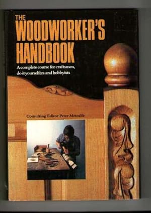 Seller image for Woodworker's Handbook: A Complete Course for Craftsmen, Do-It-Yourselfers and Hobbyists for sale by Books Authors Titles