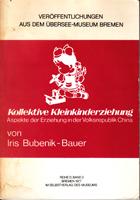 Seller image for Kollektive Kleinkinderziehung - Aspekte der Erziehung in der Volksrepublik China for sale by Der Ziegelbrenner - Medienversand