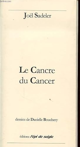 Bild des Verkufers fr LE CANCRE DU CANCER avec un envoi de l auteur. zum Verkauf von Le-Livre