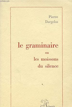 Imagen del vendedor de LE GRAMINAIRE OU LES MOISSONS DU SILENCE a la venta por Le-Livre