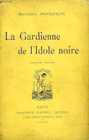 Imagen del vendedor de LA GARDIENNE DE L'IDOLE NOIRE a la venta por Le-Livre