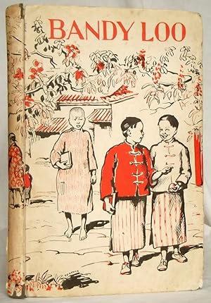 Imagen del vendedor de Bandy Loo a story of China a la venta por N. Marsden