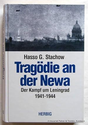 Bild des Verkufers fr Tragdie an der Newa. Der Kampf um Leningrad 1941-1944. Ein Augenzeugenbericht. 4. Auflage. Mnchen, Herbig, 2003. Mit 85 Tafelabbildungen. 336 S. Or.-Pp. (ISBN 3776620455). zum Verkauf von Jrgen Patzer