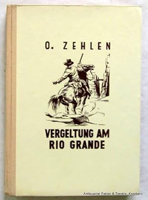 Imagen del vendedor de Vergeltung am Rio Grande. Abenteuer-Erzhlung. Wien, Hartleben, 1953. Mit Illustrationen von O. Braun. 215 S. Or.-Hlwd. a la venta por Jrgen Patzer